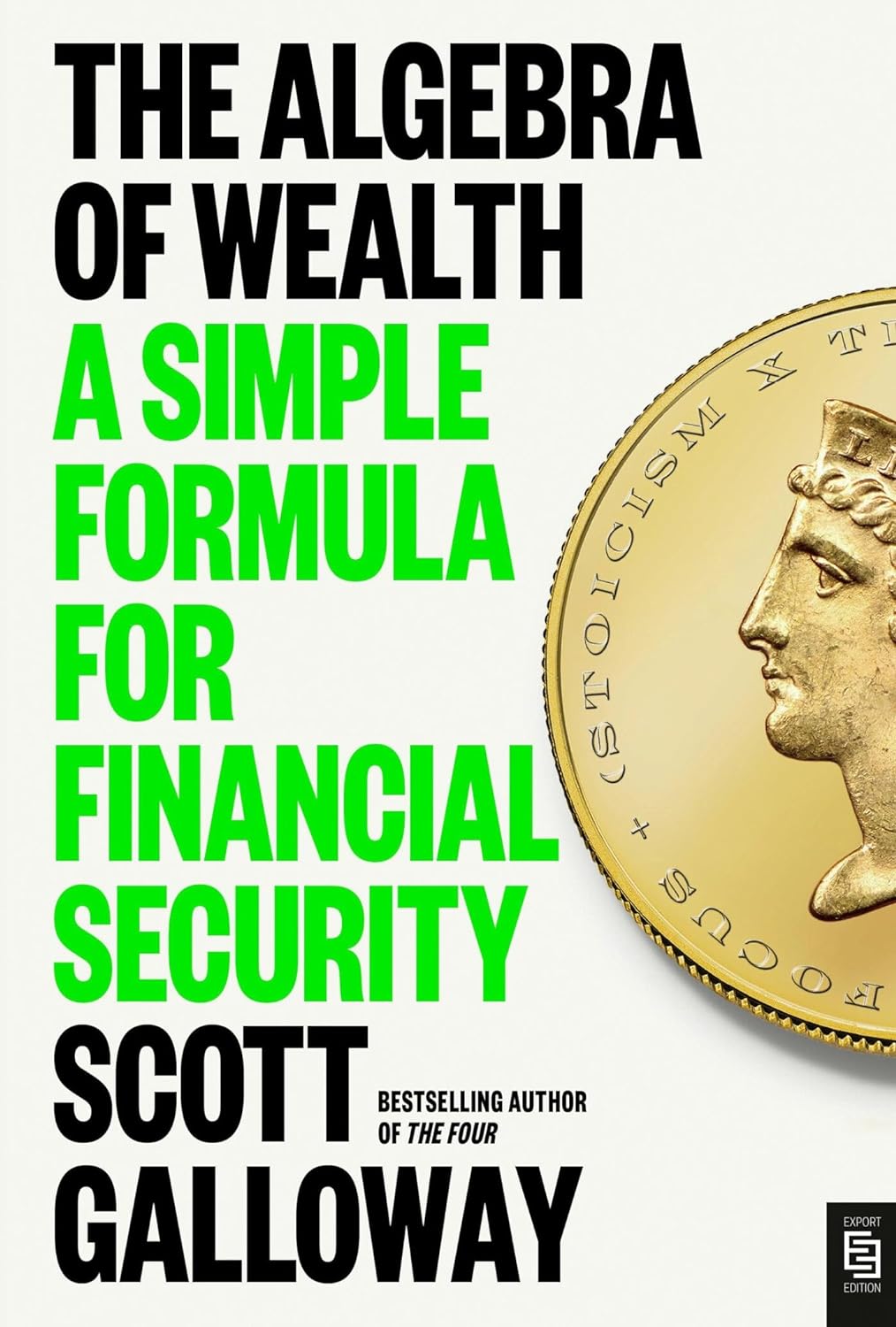THE ALGEBRA OF WEALTH: A SIMPLE FORMULA FOR FINANCIAL SECURITY