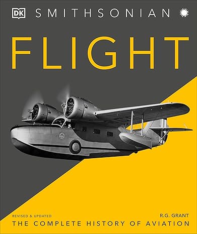 FLIGHT: THE COMPLETE HISTORY OF AVIATION (HC)