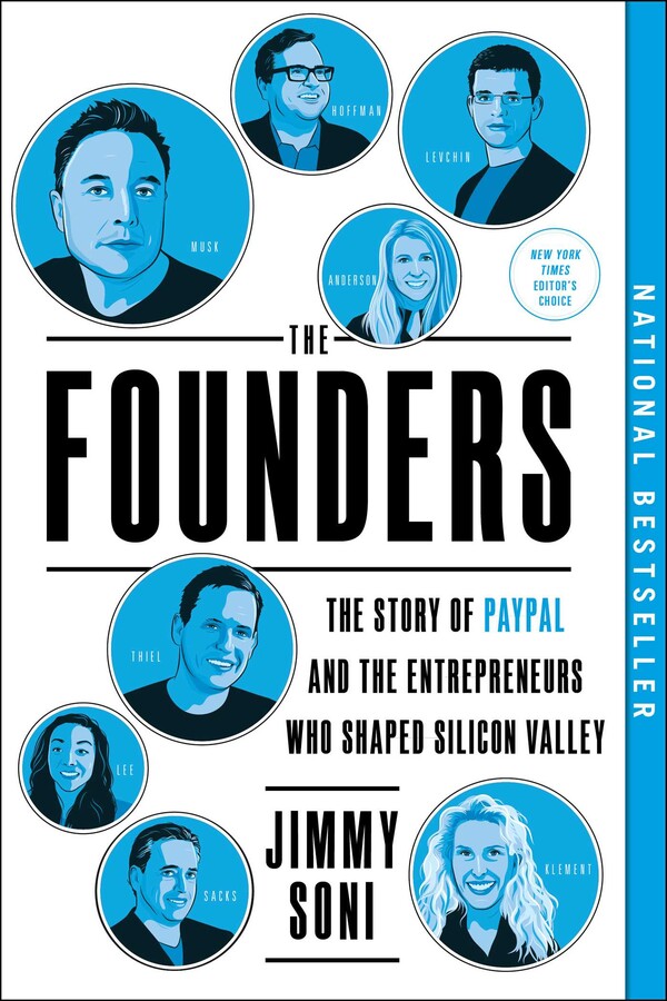 THE FOUNDERS: THE STORY OF PAYPAL AND THE ENTREPRENEURS WHO SHAPED SILICON VALLEY