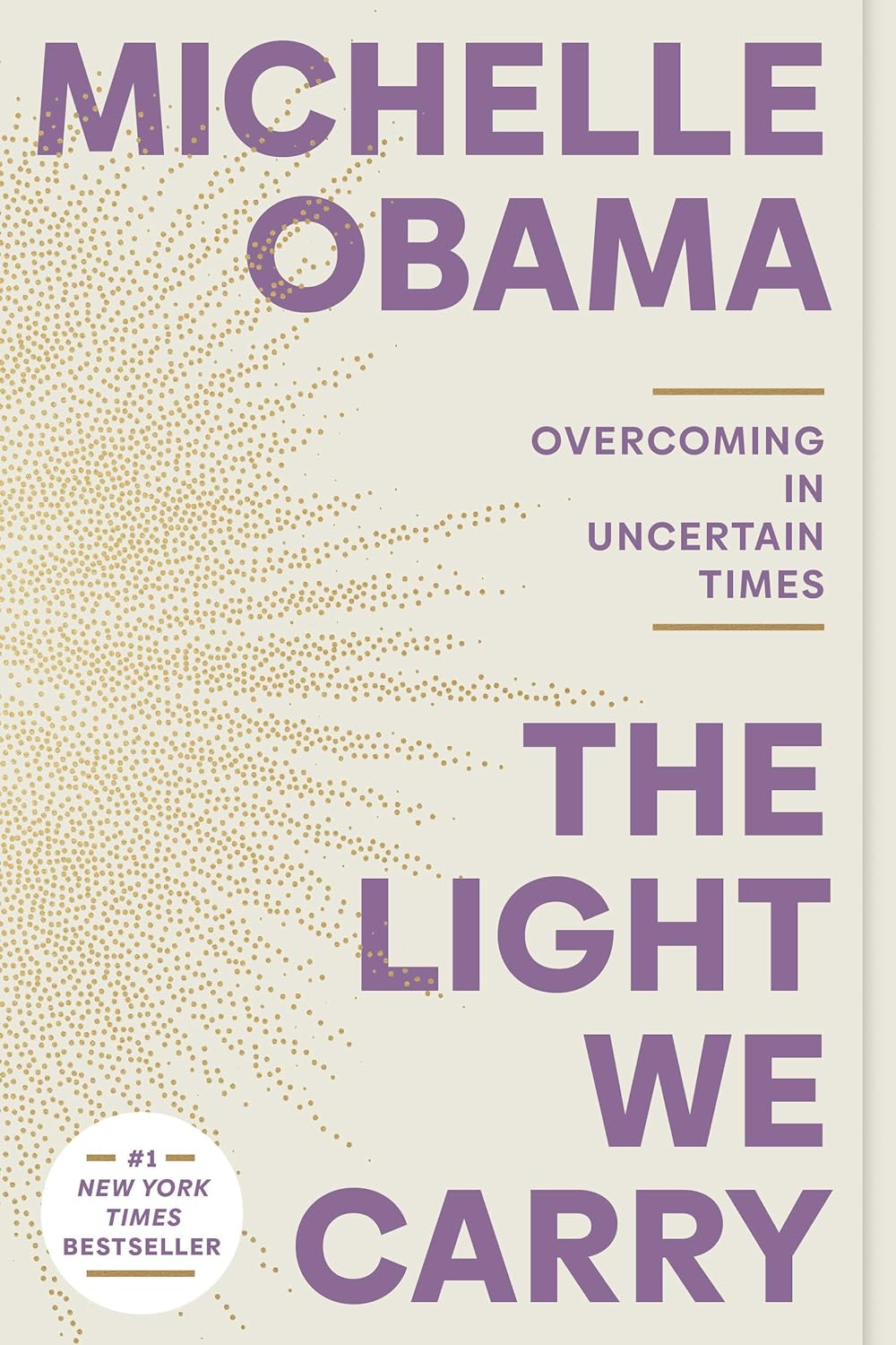 THE LIGHT WE CARRY: OVERCOMING IN UNCERTAIN TIMES