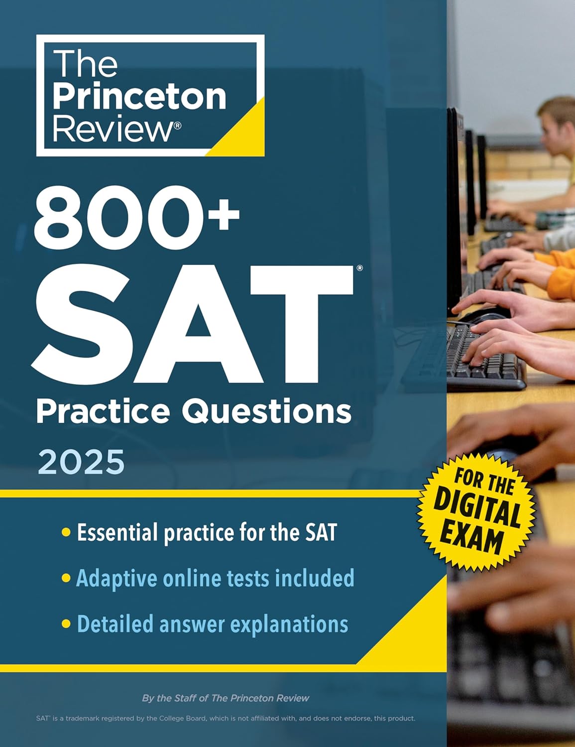 800+ SAT PRACTICE QUESTIONS, 2025: IN-BOOK + ONLINE PRACTICE TESTS FOR THE DIGITAL SAT