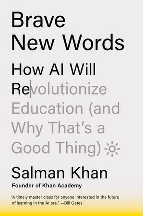 BRAVE NEW WORDS: HOW AI WILL REVOLUTIONIZE EDUCATION (AND WHY THAT'S A GOOD THING) (HC)