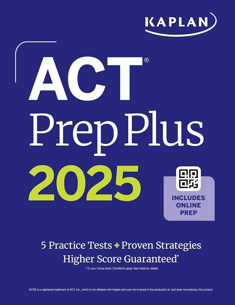 ACT PREP PLUS 2025: INCLUDES 5 FULL LENGTH PRACTICE TESTS, 100S OF PRACTICE QUESTIONS