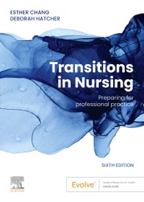 TRANSITIONS IN NURSING: PREPARING FOR PROFESSIONAL PRACTICE