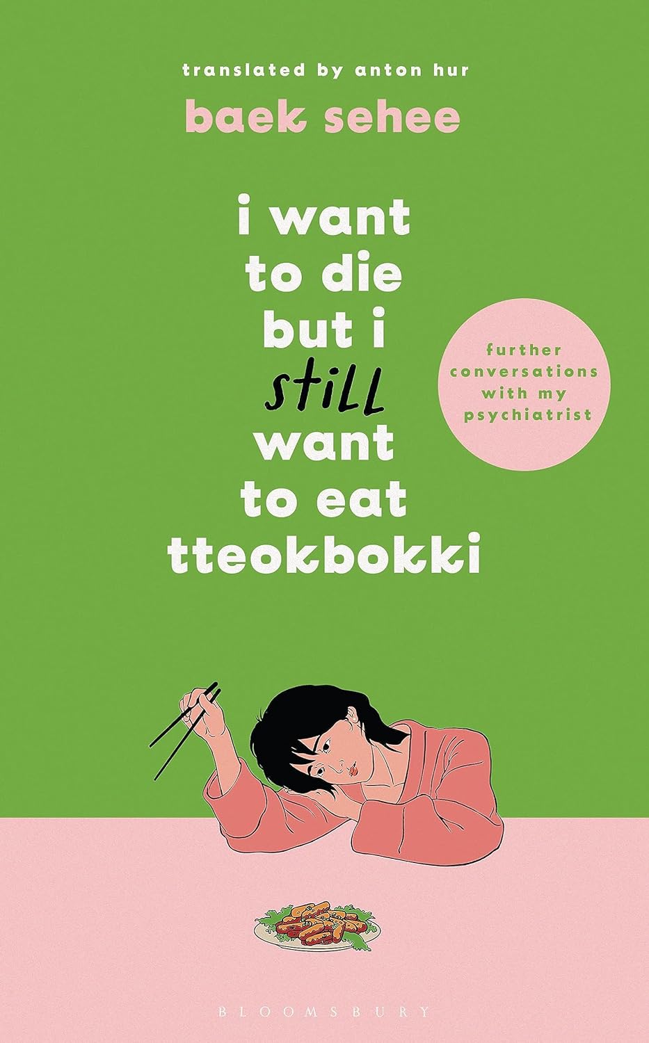 I WANT TO DIE BUT I STILL WANT TO EAT TTEOKBOKKI: FURTHER CONVERSATIONS WITH MY PSYCHIATRIST, SEQUEL