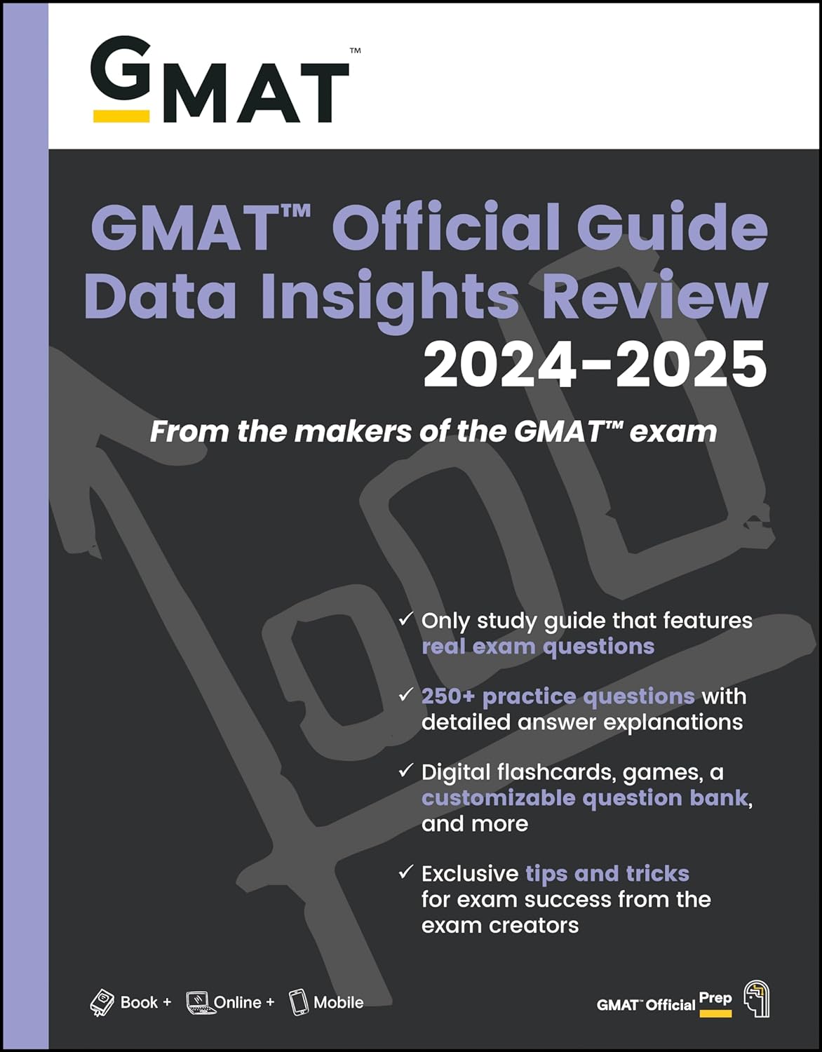 GMAT OFFICIAL GUIDE DATA INSIGHTS REVIEW 2024-2025: BOOK + ONLINE QUESTION BANK