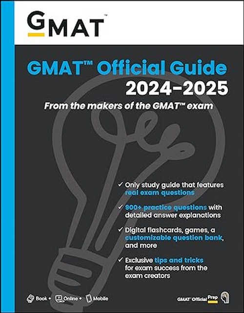 GMAT OFFICIAL GUIDE 2024-2025: BOOK + ONLINE QUESTION BANK + DIGITAL FLASHCARDS + MOBILE APP