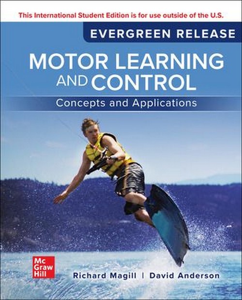 MOTOR LEARNING AND CONTROL: CONCEPTS AND APPLICATIONS (EVERGREEN RELEASE) (ISE)