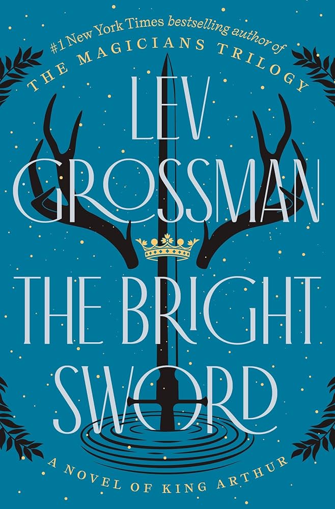 THE BRIGHT SWORD: A NOVEL OF KING ARTHUR
