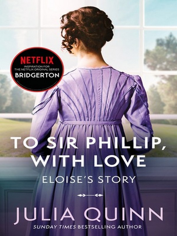 TO SIR PHILLIP, WITH LOVE (BRIDGERTONS: VOLUME 5)