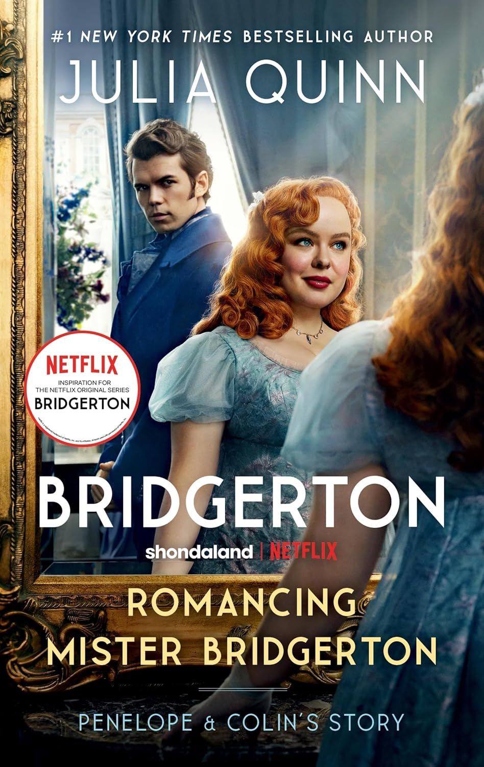 ROMANCING MISTER BRIDGERTON (TV TIE-IN): PENELOPE & COLIN'S STORY (BRIDGERTONS: VOLUME 4)