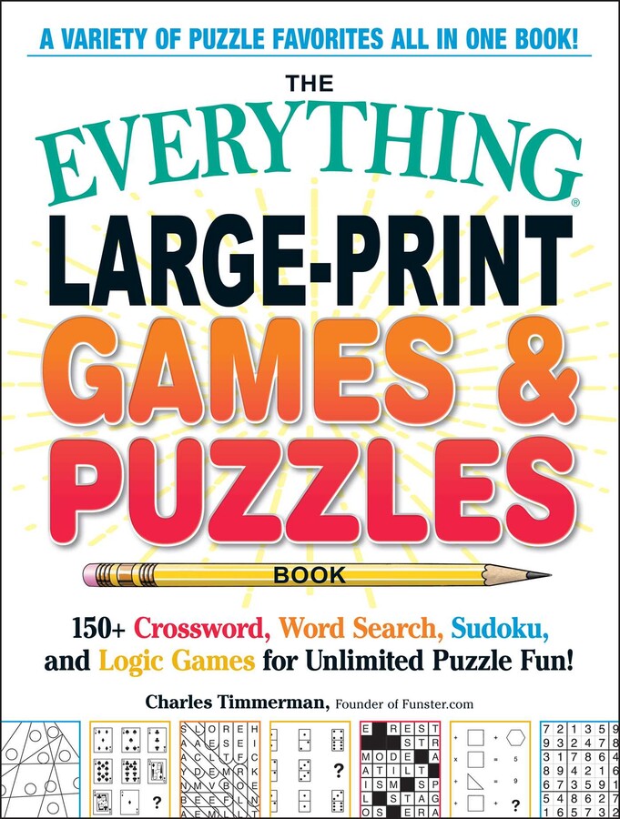THE EVERYTHING LARGE-PRINT GAMES & PUZZLES BOOK: 150+ CROSSWORD, WORD SEARCH, SUDOKU, AND LOGIC GAME