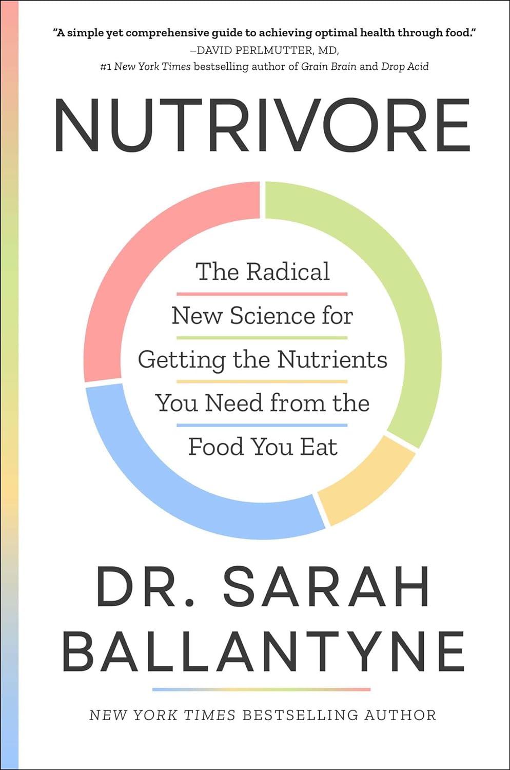 NUTRIVORE: THE RADICAL NEW SCIENCE FOR GETTING THE NUTRIENTS YOU NEED FROM THE FOOD YOU EAT