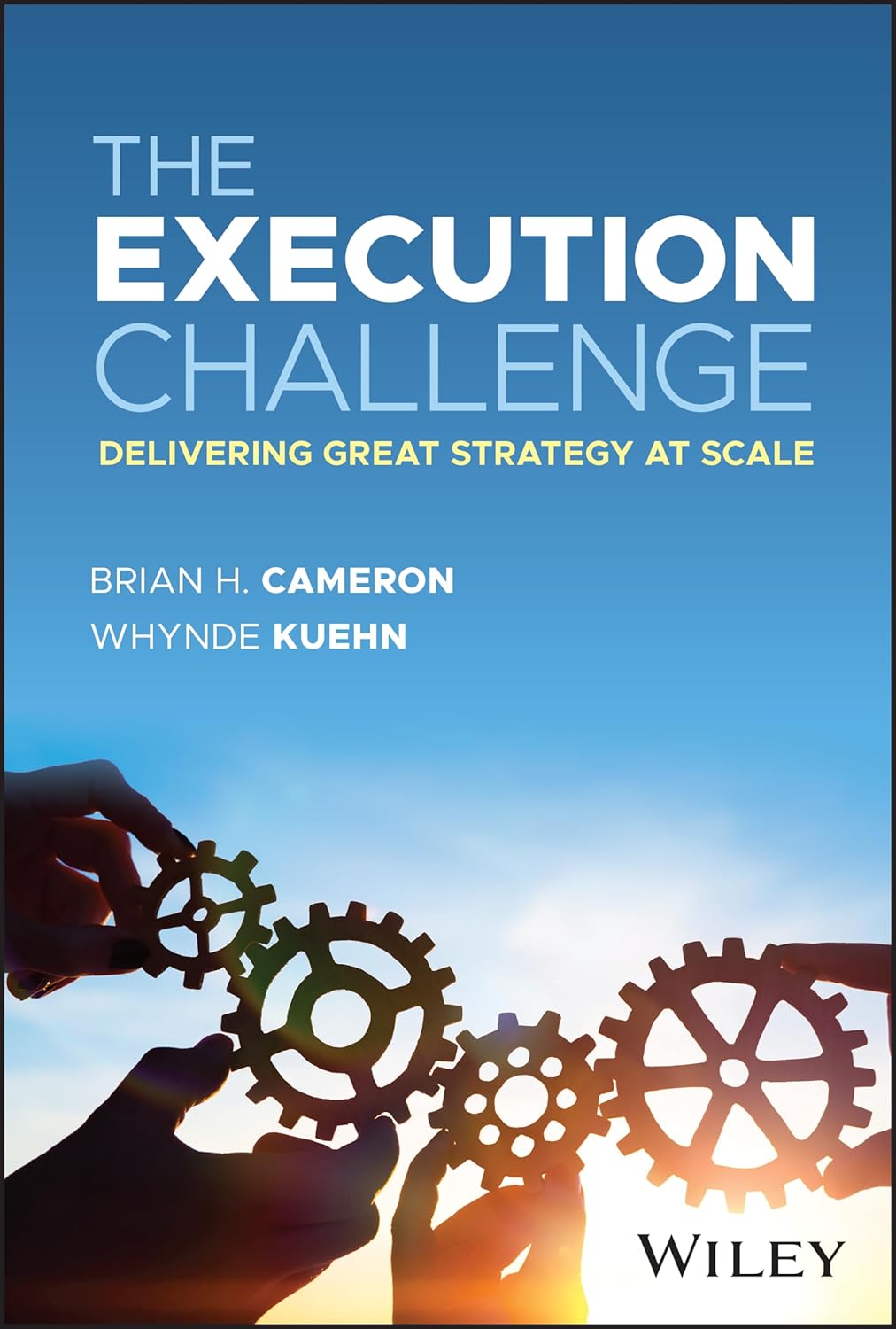 THE EXECUTION CHALLENGE: DELIVERING GREAT STRATEGY AT SCALE (HC)
