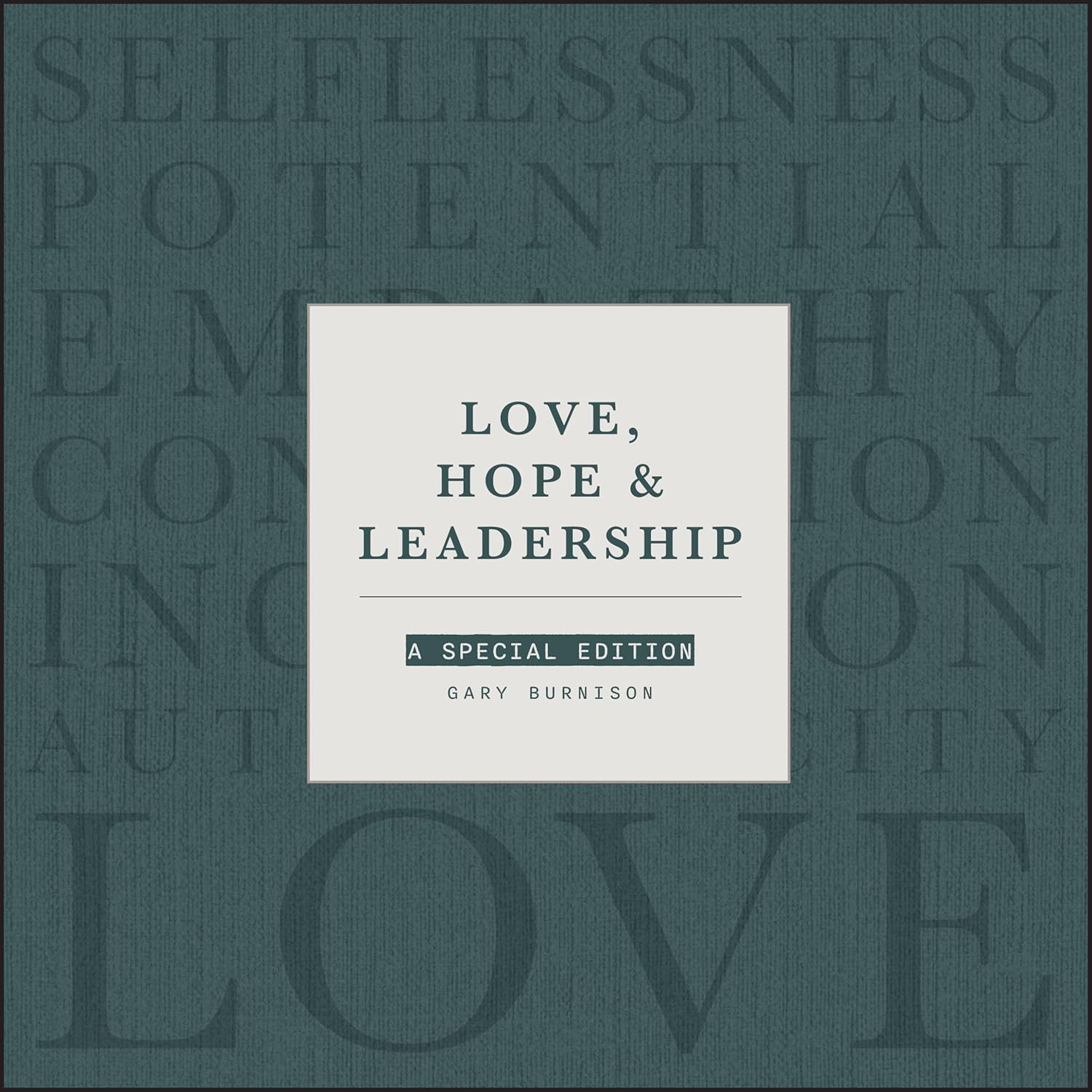 LOVE, HOPE, & LEADERSHIP: A SPECIAL EDITION (HC)