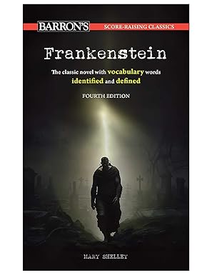 FRANKENSTEIN: THE CLASSIC NOVEL WITH VOCABULARY WORDS IDENTIFIED AND DEFINED (SCORE-RAISING CLASSICS