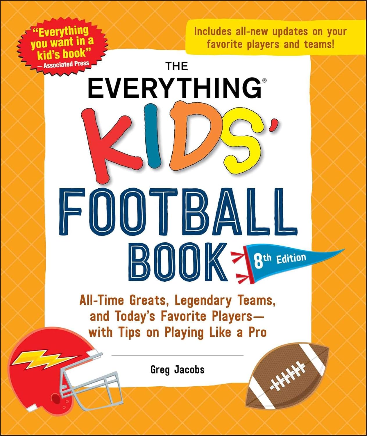 THE EVERYTHING KIDS' FOOTBALL BOOK: ALL-TIME GREATS, LEGENDARY TEAMS ...