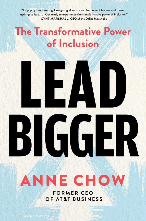 LEAD BIGGER: THE TRANSFORMATIVE POWER OF INCLUSION (HC)