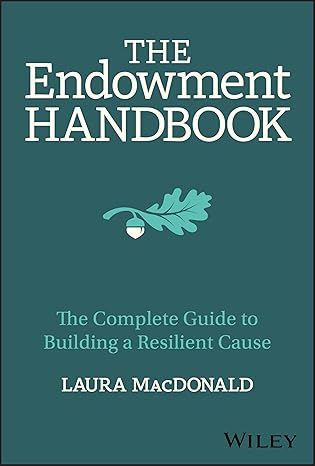 THE ENDOWMENT HANDBOOK: THE COMPLETE GUIDE TO BUILDING A RESILIENT CAUSE (HC)