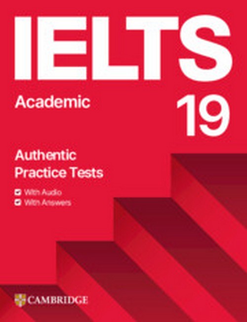 IELTS 19 (ACADEMIC): STUDENT'S BOOK WITH ANSWERS WITH AUDIO WITH RESOURCE BANK