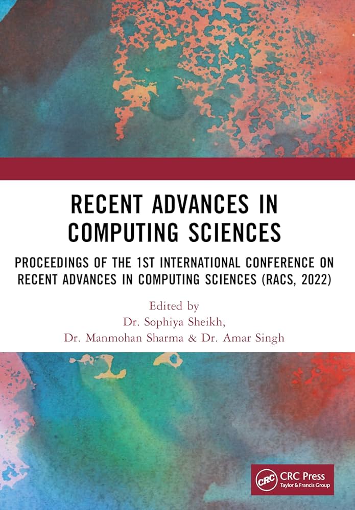 RECENT ADVANCES IN COMPUTING SCIENCES: PROCEEDINGS OF THE 1ST INTERNATIONAL CONFERENCE (RACS 2022)