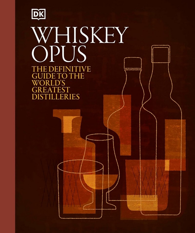 WHISKEY OPUS: THE DEFINITIVE GUIDE TO THE WORLD'S GREATEST WHISKEY DISTILLERIES (HC)