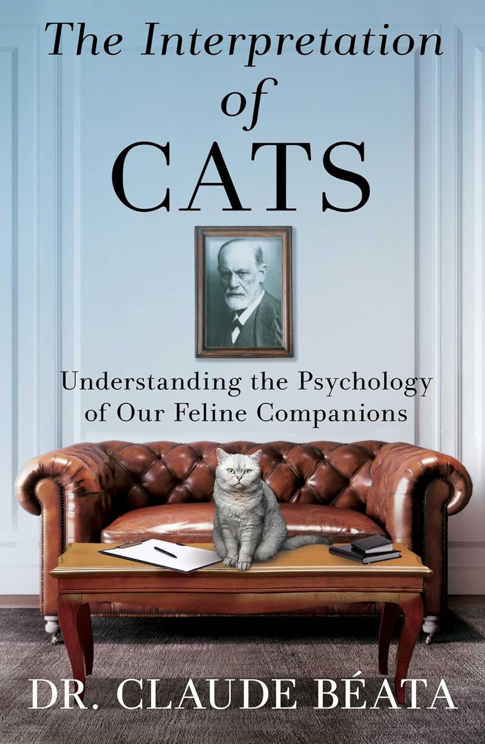 THE INTERPRETATION OF CATS: UNDERSTANDING THE PSYCHOLOGY OF OUR FELINE COMPANIONS (HC)