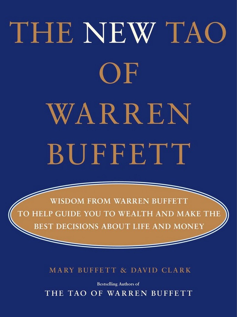 THE NEW TAO OF WARREN BUFFETT: WISDOM FROM WARREN BUFFETT TO HELP GUIDE YOU TO WEALTH AND MAKE (HC)