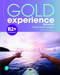 GOLD EXPERIENCE B2+: STUDENT'S BOOK & INTERACTIVE EBOOK WITH DIGITAL RESOURCES & APP