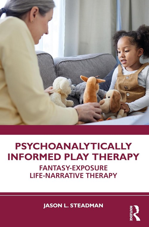PSYCHOANALYTICALLY INFORMED PLAY THERAPY: FANTASY-EXPOSURE LIFE-NARRATIVE THERAPY
