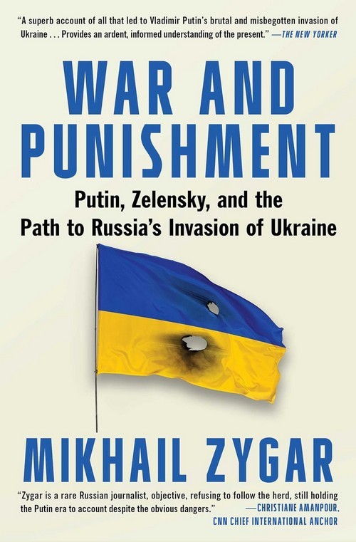 WAR AND PUNISHMENT: PUTIN, ZELENSKY, AND THE PATH TO RUSSIA'S INVASION OF UKRAINE