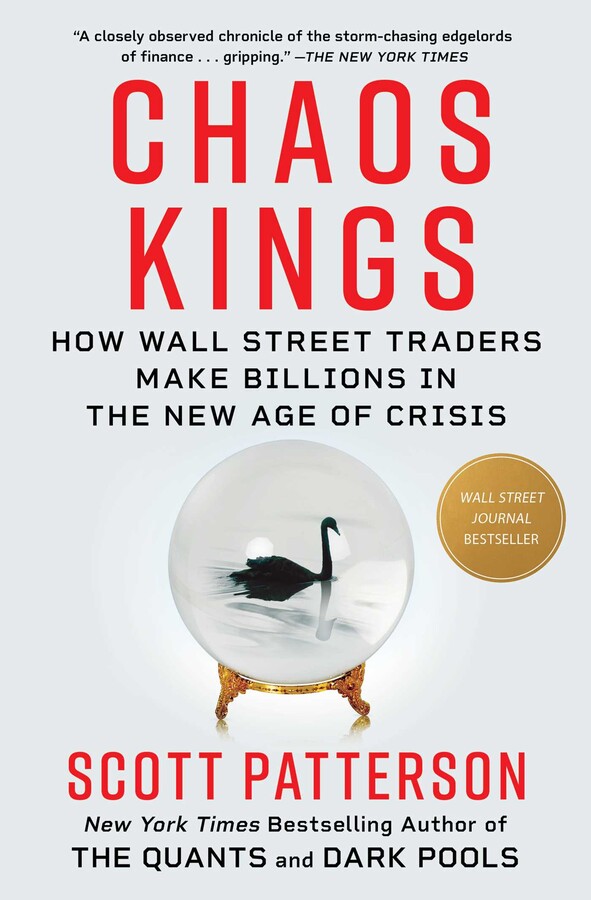 CHAOS KINGS: HOW WALL STREET TRADERS MAKE BILLIONS IN THE NEW AGE OF CRISIS