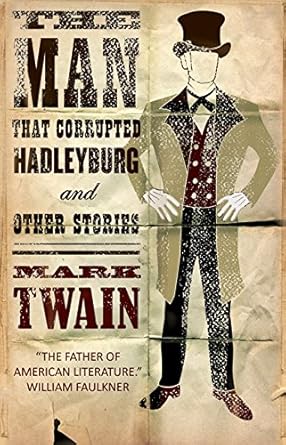 THE MAN THAT CORRUPTED HADLEYBURG AND OTHER STORIES