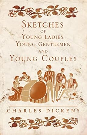 SKETCHES OF YOUNG LADIES, YOUNG GENTLEMEN AND YOUNG COUPLES