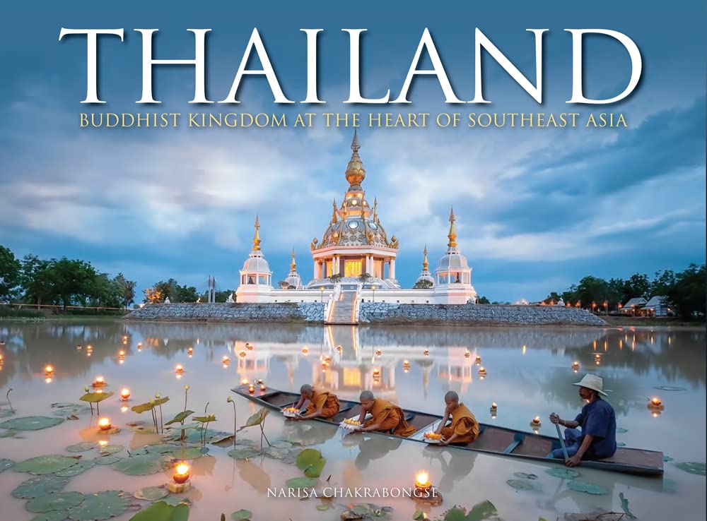 THAILAND: BUDDHIST KINGDOM AT THE HEART OF SOUTHEAST ASIA (HC)