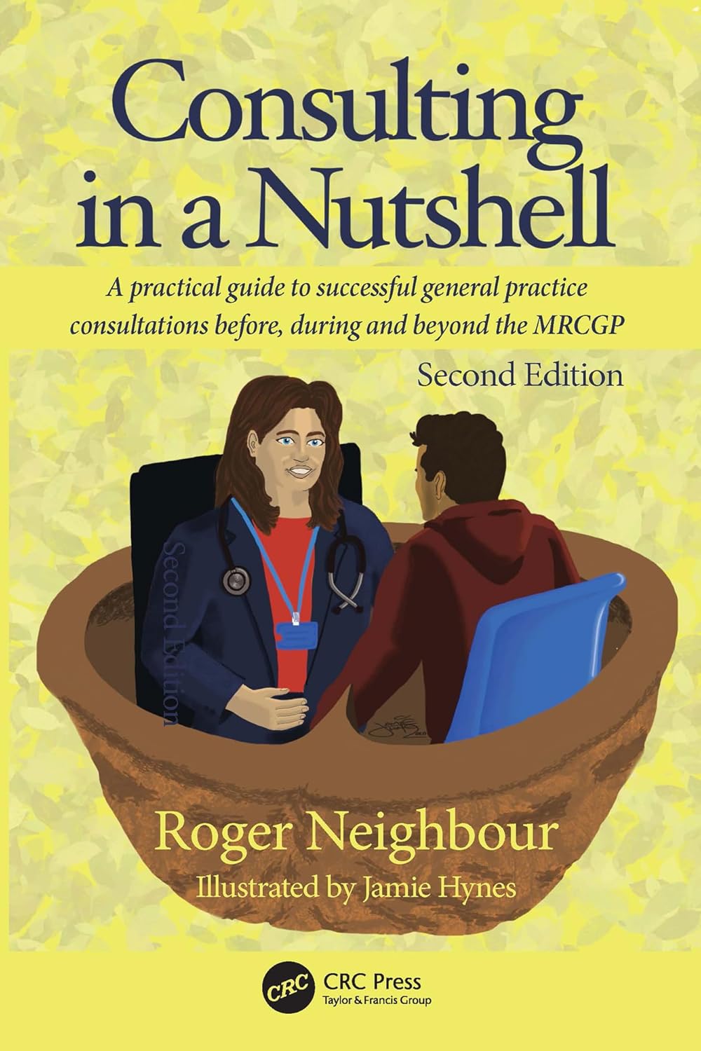 CONSULTING IN A NUTSHELL: A PRACTICAL GUIDE TO SUCCESSFUL GENERAL PRACTICE CONSULTATIONS BEFORE