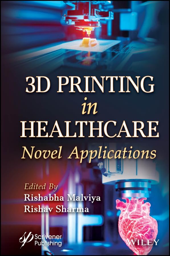 3D PRINTING IN HEALTHCARE: NOVEL APPLICATIONS (HC)