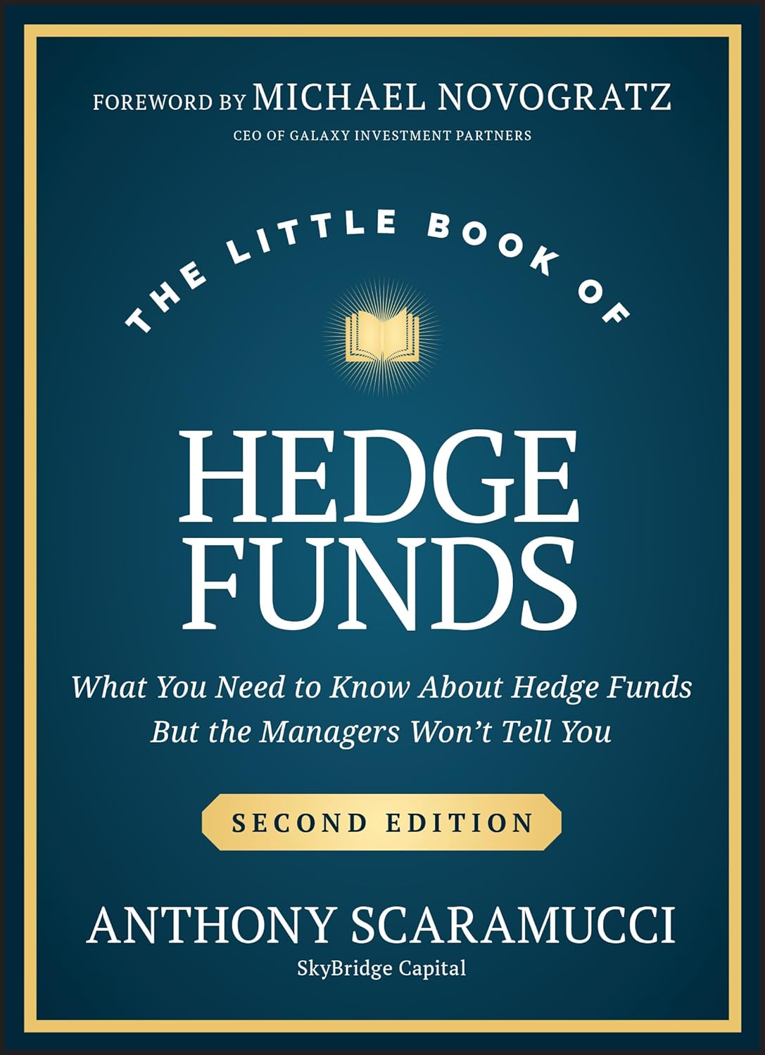 THE LITTLE BOOK OF HEDGE FUNDS: WHAT YOU NEED TO KNOW ABOUT HEDGE FUNDS BUT THE MANAGERS WON'T (HC)