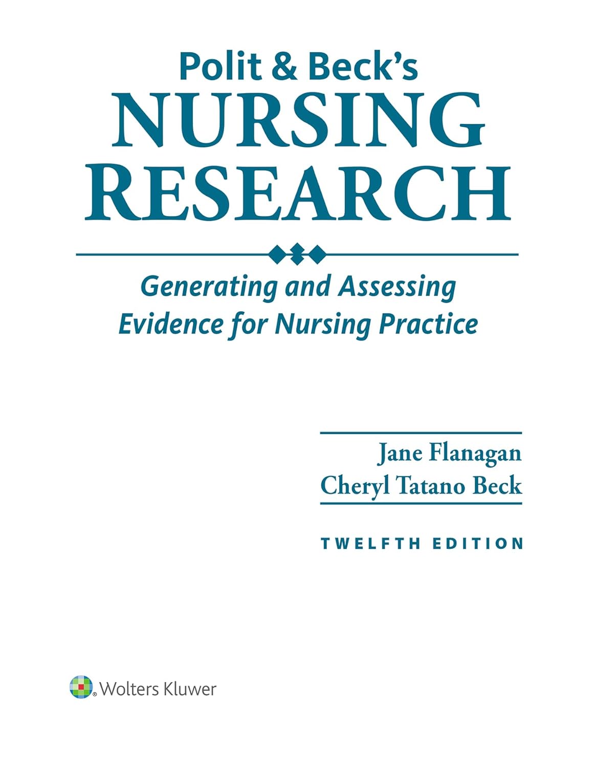 POLIT & BECK'S NURSING RESEARCH: GENERATING AND ASSESSING EVIDENCE FOR ...