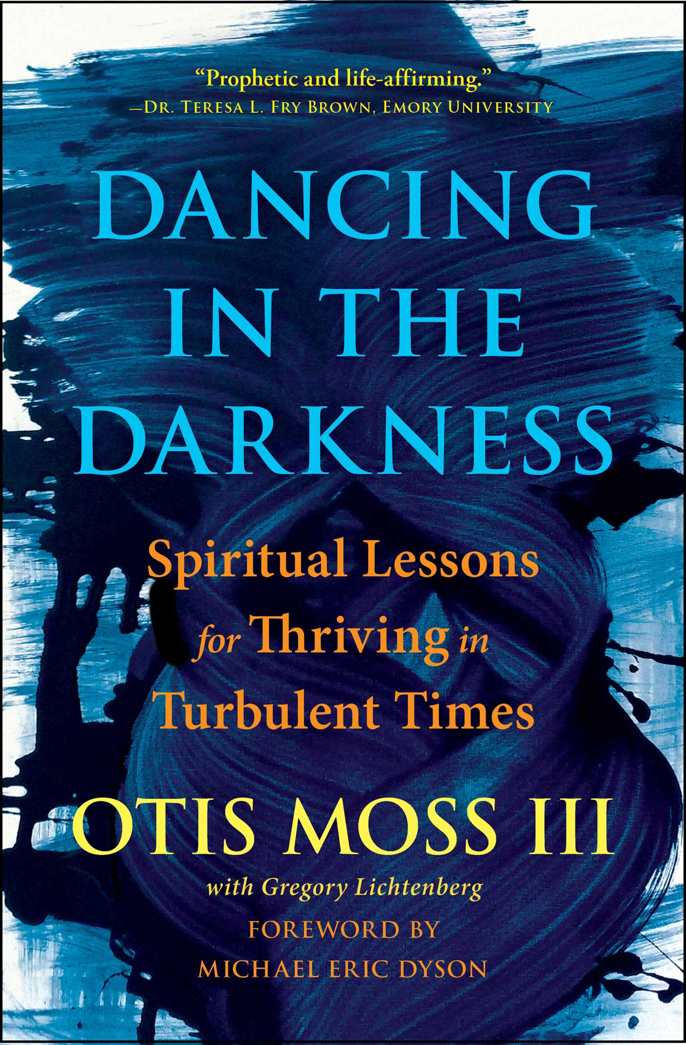 DANCING IN THE DARKNESS: SPIRITUAL LESSONS FOR THRIVING IN TURBULENT TIMES