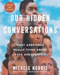 OUR HIDDEN CONVERSATIONS: WHAT AMERICANS REALLY THINK ABOUT RACE AND IDENTITY (HC)