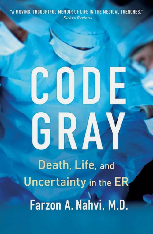 CODE GRAY: DEATH, LIFE, AND UNCERTAINTY IN THE ER