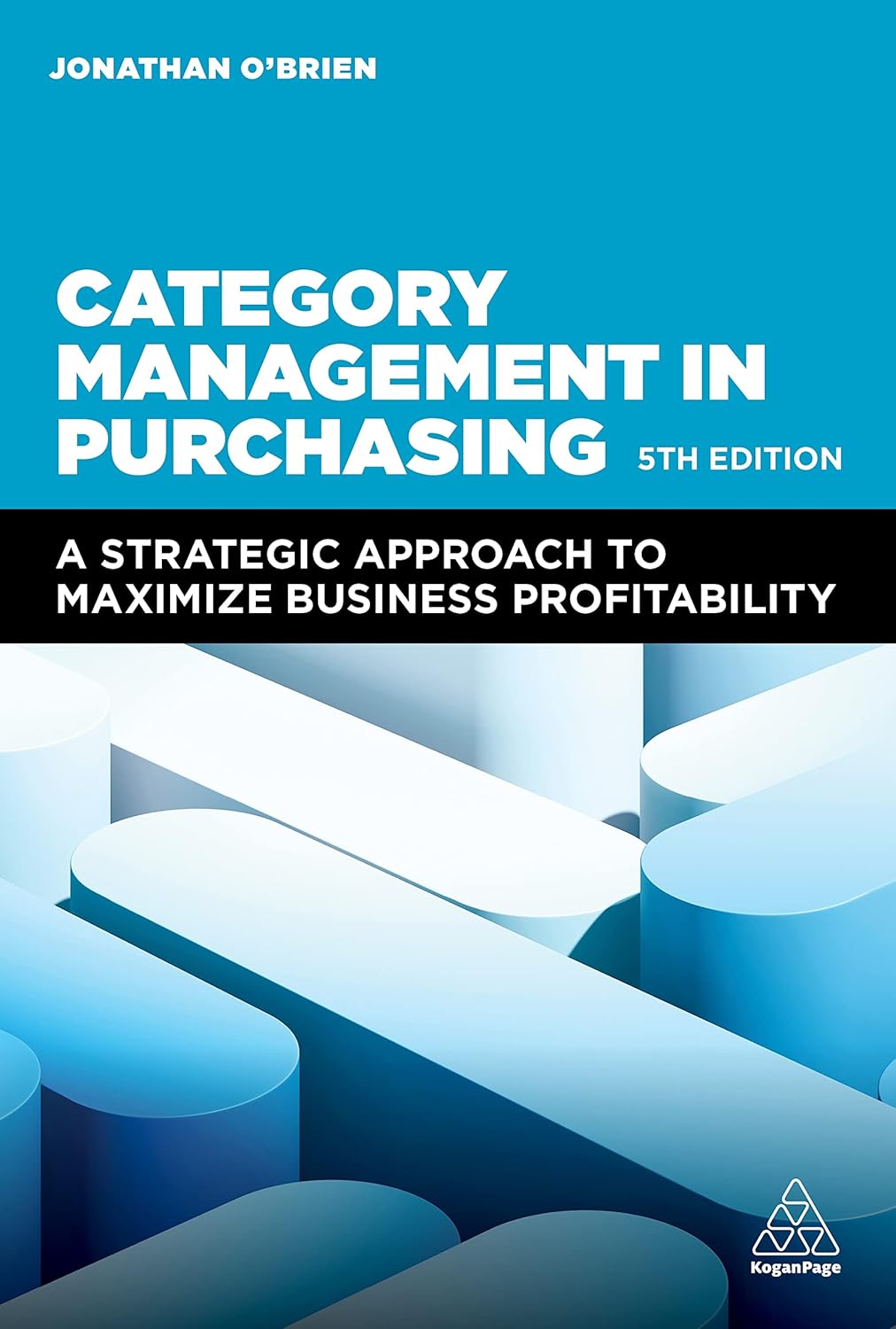 CATEGORY MANAGEMENT IN PURCHASING: A STRATEGIC APPROACH TO MAXIMIZE BUSINESS