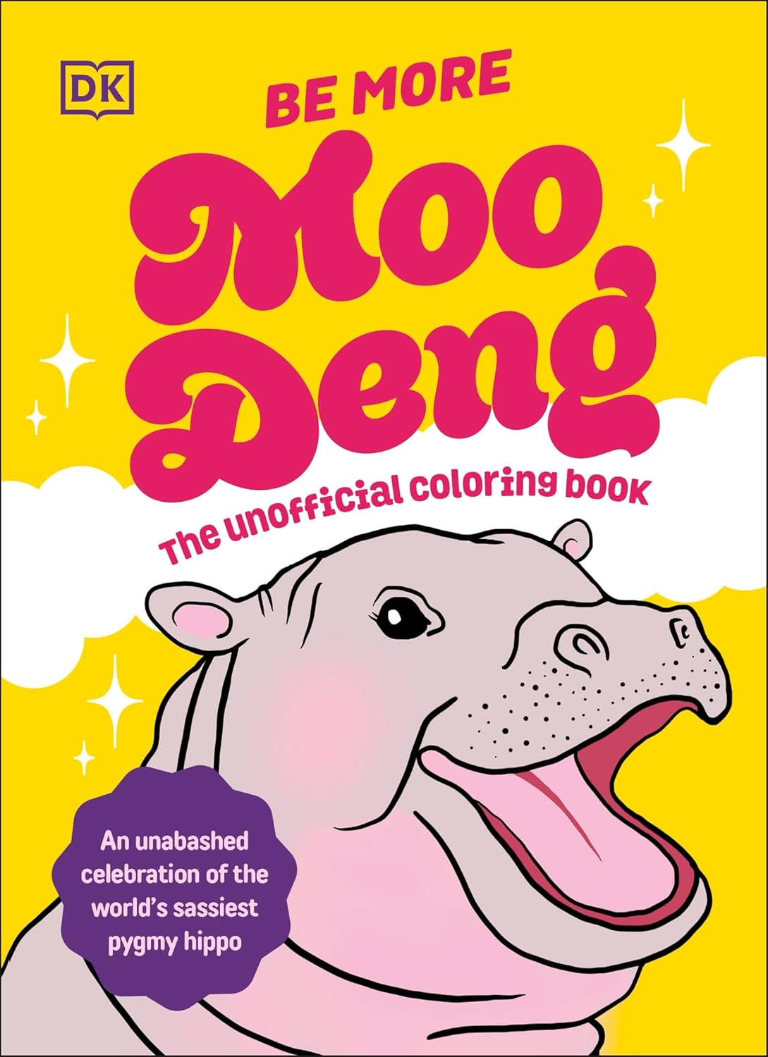BE MORE MOO DENG THE UNOFFICIAL COLORING BOOK