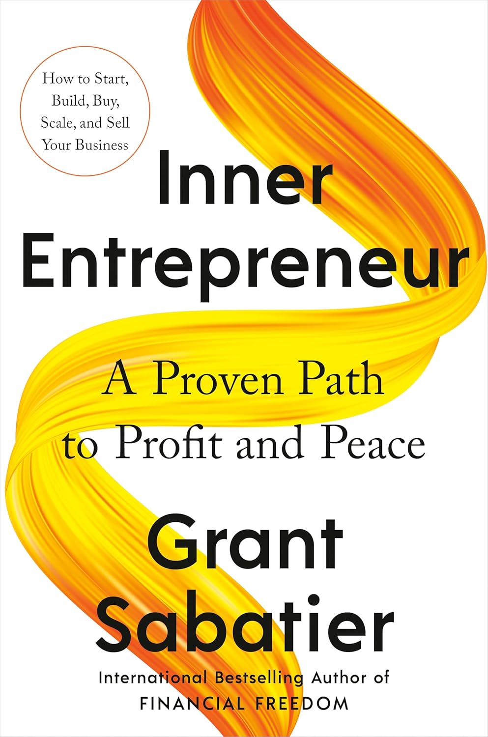 INNER ENTREPRENEUR: A PROVEN PATH TO PROFIT AND PEACE (HC)
