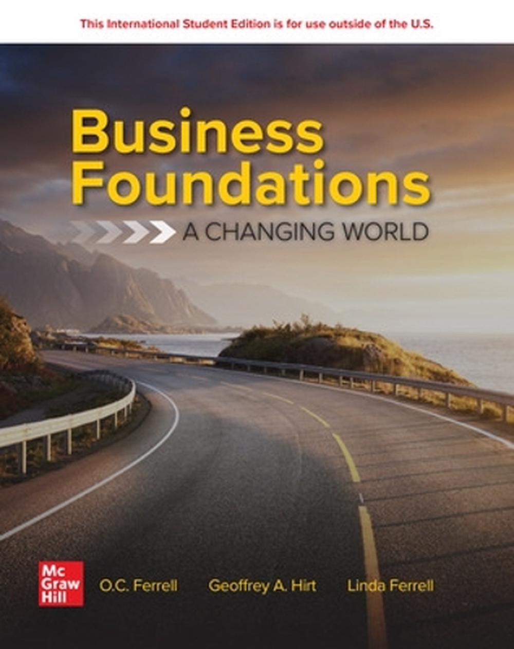 BUSINESS FOUNDATIONS: A CHANGING WORLD (ISE)