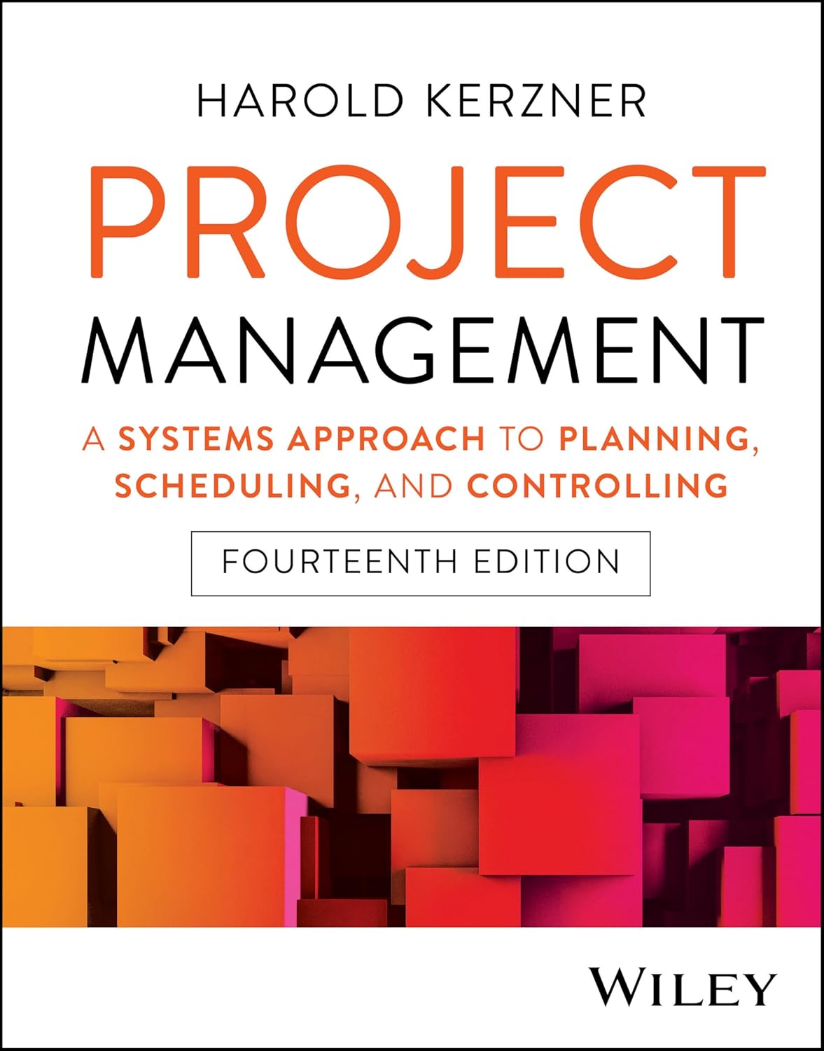 PROJECT MANAGEMENT: A SYSTEMS APPROACH TO PLANNING, SCHEDULING, AND CONTROLLING (HC)