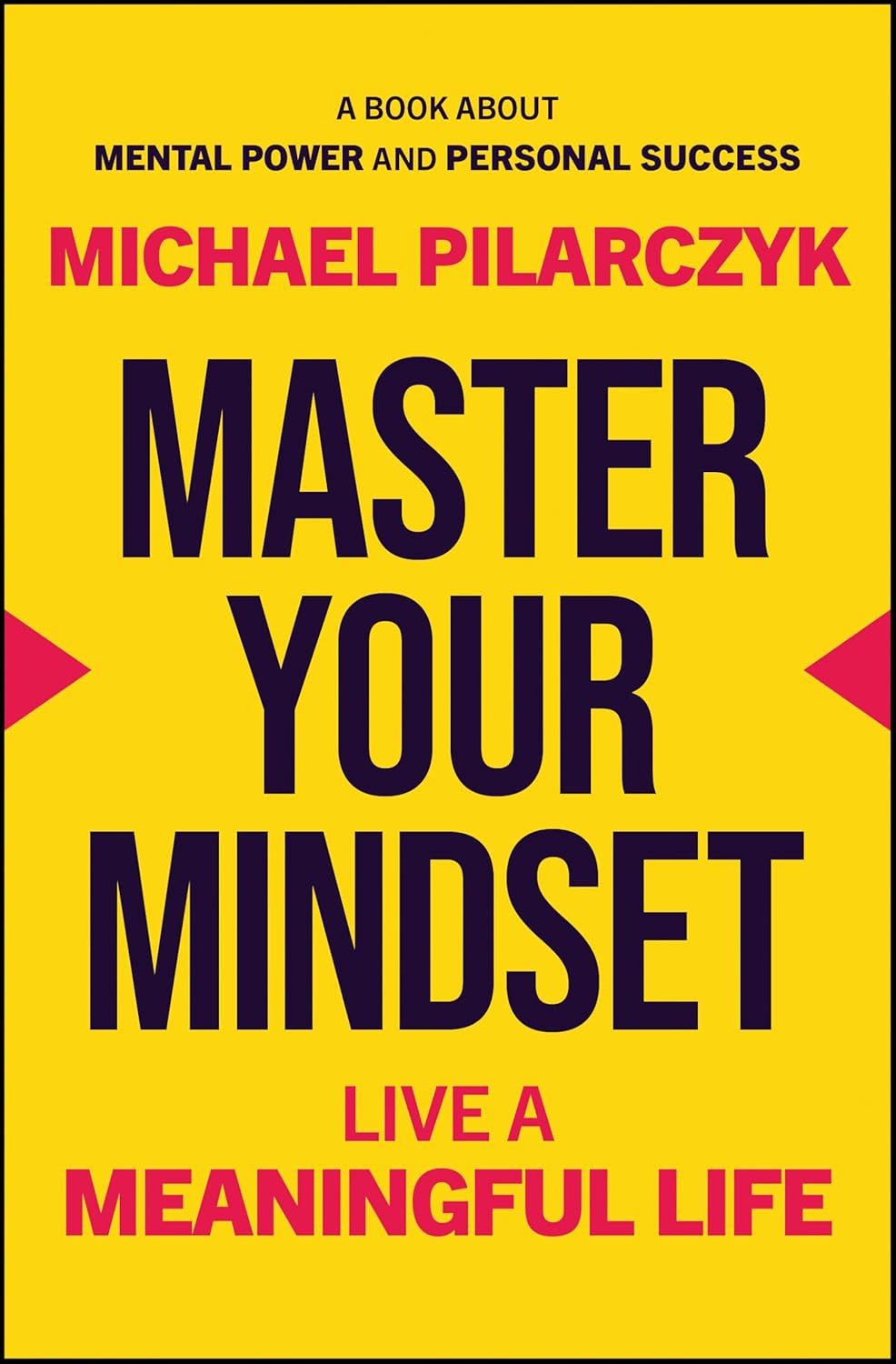 MASTER YOUR MINDSET: LIVE A MEANINGFUL LIFE (HC)