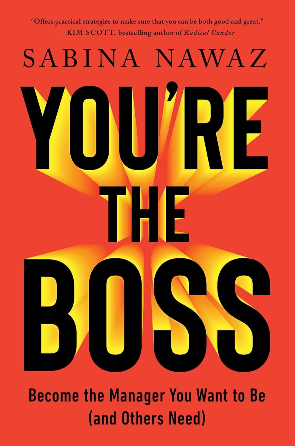 YOU'RE THE BOSS: BECOME THE MANAGER YOU WANT TO BE (AND OTHERS NEED) (HC)