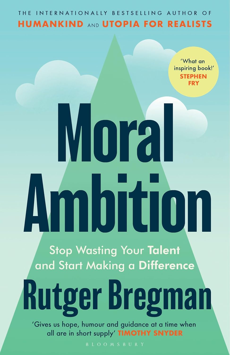 MORAL AMBITION: STOP WASTING YOUR TALENT AND START MAKING A DIFFERENCE